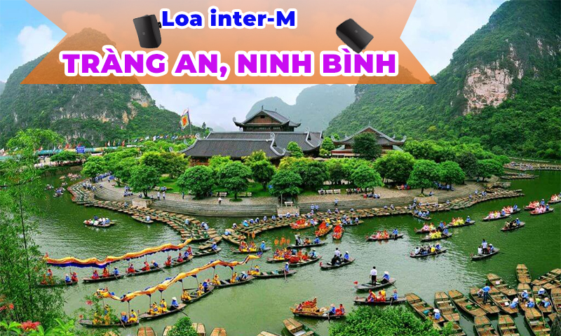 Lắp đặt loa inter-M phát nhạc nền âm thanh công cộng tại Tràng An, Ninh Bình